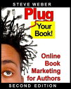 ŷKoboŻҽҥȥ㤨Plug Your Book! Online Book Marketing for AuthorsŻҽҡ[ Steve Weber ]פβǤʤ120ߤˤʤޤ