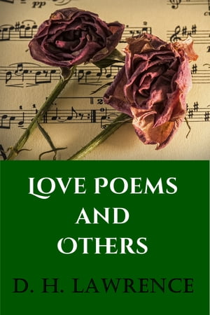 Love Poems And Others【電子書籍】[ D. H. Lawrence ]