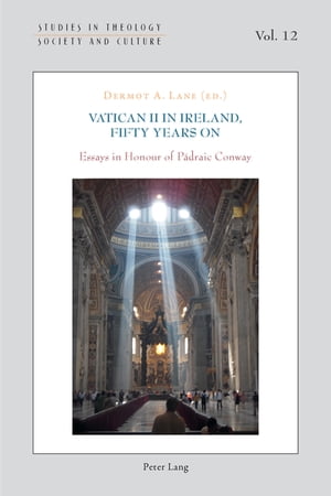 Vatican II in Ireland, Fifty Years On Essays in Honour of P draic Conway【電子書籍】 Norbert Hintersteiner