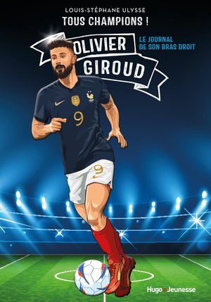 Tous champions ! Olivier Giroud