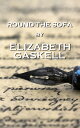 Round The Sofa, By Elizabeth Gaskell【電子書