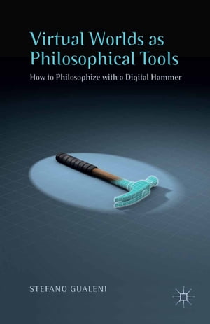 Virtual Worlds as Philosophical Tools