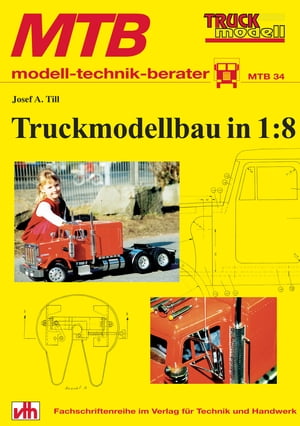 Truckmodellbau in 1:8