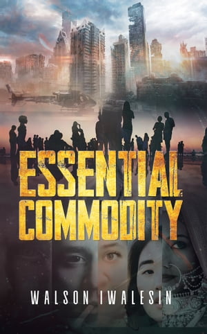 Essential Commodity【電子書籍】 Walson Iwalesin