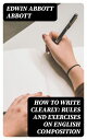 How to Write Clearly: Rules and Exercises on Eng