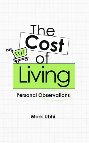 ŷKoboŻҽҥȥ㤨The Cost of Living Personal ObservationsŻҽҡ[ Mark Ubhi ]פβǤʤ778ߤˤʤޤ
