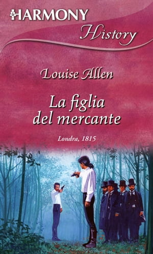 La figlia del mercante Harmony History【電子書籍】[ Louise Allen ]