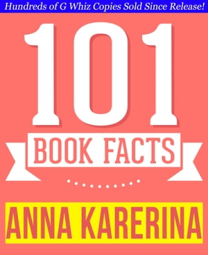 Anna Karenina - 101 Amazingly True Facts You Didn't Know Fun Facts and Trivia Tidbits Quiz Game Books