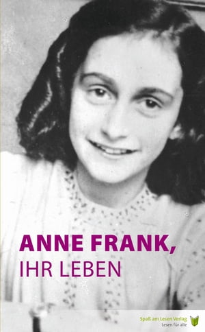 Anne Frank, ihr Leben【電子書籍】[ Marian Hoefnagel ]