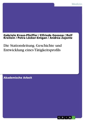 Die Stationsleitung. Geschichte und Entwicklung eines Tätigkeitsprofils