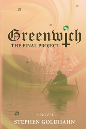 Greenwich The Final Project【電子書籍】[ Stephen Goldhahn ]