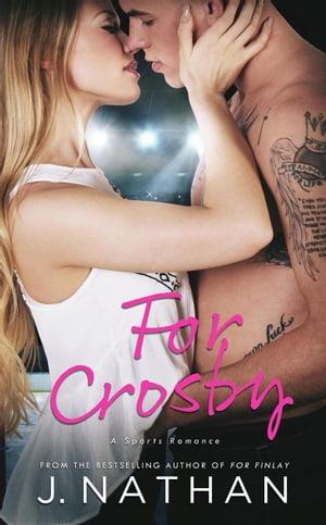 For Crosby For You, #3【電子書籍】[ J. Nathan ]