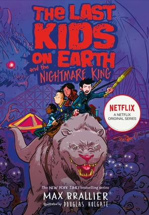 The Last Kids on Earth and the Nightmare King【電子書籍】[ Max Brallier ]