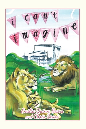 I Can’t Imagine【電子書籍】[ Emilia Quinn Sears ]