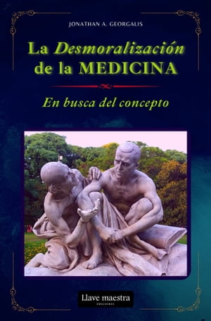 La Desmoralización de la Medicina - En Busca del Concepto