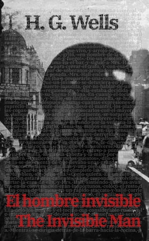 El Hombre Invisible - The Invisible Man【電子書籍】[ H.G. Wells ]