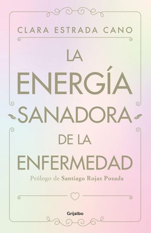 La energia sanadora de la enfermedad【電子書籍】 Clara Estrada