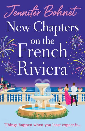 New Chapters on the French Riviera The BRAND NEW emotional, escapist romance from Jennifer Bohnet for 2026【電子書籍】[ Jennifer Bohnet ]