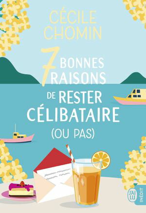 7 bonnes raisons de rester c?libataire (ou pas)【電子書籍】[ C?cile Chomin ]