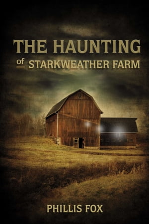 The Haunting of Starkweather Farm
