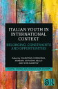 Italian Youth in International Context Belonging, Constraints and Opportunities