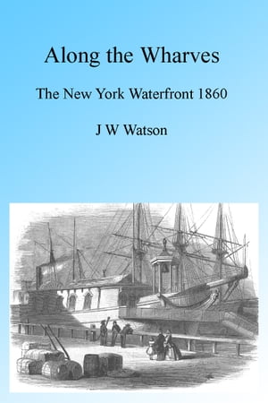 Along the Wharves, Illustrated