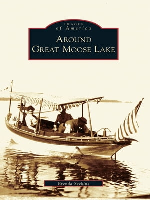Around Great Moose LakeŻҽҡ[ Brenda Seekins ]