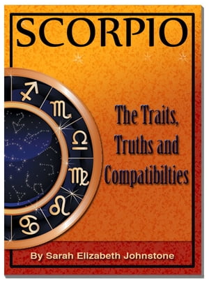 Scorpio: Scorpio Star Sign Traits, Truths and Love Compatibility