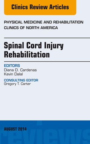 Spinal Cord Injury Rehabilitation, An Issue of Physical Medicine and Rehabilitation Clinics of North America