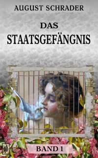 Das Staatsgef?ngnis / Band 1【電子書籍】[ August Schrader ]