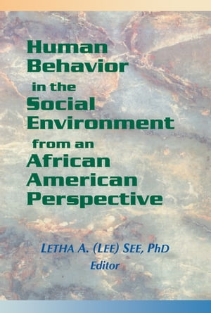 ŷKoboŻҽҥȥ㤨Human Behavior in the Social Environment from an African American PerspectiveŻҽҡ[ Letha A See ]פβǤʤ5,697ߤˤʤޤ