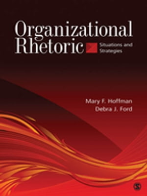 Organizational Rhetoric Situations and Strategies【電子書籍】 Mary F. Hoffman