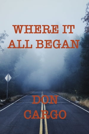 Where It All Began【電子書籍】[ Don Cargo ]