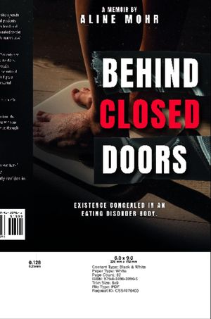 Behind Closed Doors Existence Concealed in an Eating Disorder Body【電子書籍】[ Aline L Mohr ]
