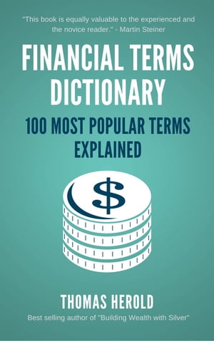 Financial Dictionary - The 100 Most Popular Financial Terms Explained