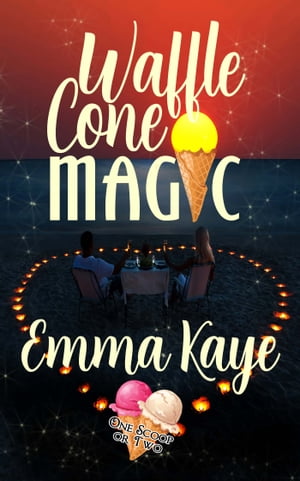 Waffle Cone Magic【電子書籍】[ Emma Kaye ]