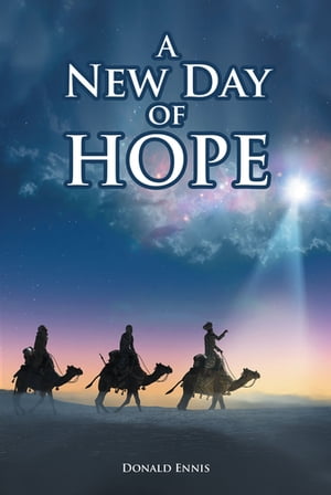 A New Day of Hope【電子書籍】[ Donald Ennis ]