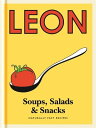 Little Leon: Soups, Salads Snacks Fast lunches, simple snacks and healthy recipes from Leon Restaurants【電子書籍】 Leon Restaurants Limited