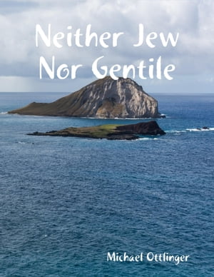 ŷKoboŻҽҥȥ㤨Neither Jew Nor GentileŻҽҡ[ Michael Ottlinger ]פβǤʤ245ߤˤʤޤ