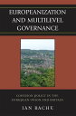 Europeanization and Multilevel Governance Cohesion Policy in the European Union and Britain