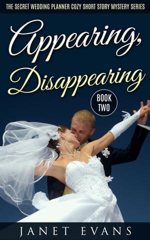 Appearing , Disappearing (The Secret Wedding Pla