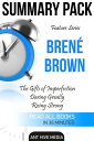 Feature Series Bren Brown: The Gifts of Imperfection, Daring Greatly, Rising Strong Summary Pack【電子書籍】 Ant Hive Media