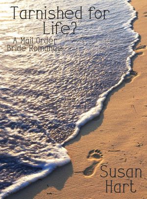 ŷKoboŻҽҥȥ㤨Tarnished for Life? A Mail Order Bride RomanceŻҽҡ[ Susan Hart ]פβǤʤ350ߤˤʤޤ