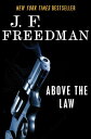 Above the Law【電子書籍】 J. F. Freedman