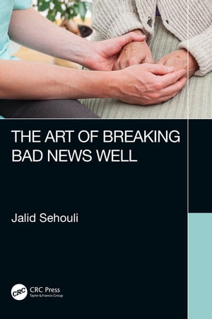 The Art of Breaking Bad News Well【電子書籍】[ Jalid Sehouli ]