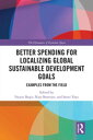 Better Spending for Localizing Global Sustainable Development Goals Examples from the Field