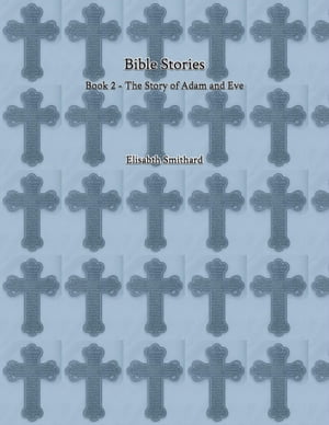 Bible Stories Book 2 - The Story of Adam and Eve