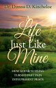 A Life Just Like Mine How God and Nursing Turned Past Pain into Present Peace【電子...