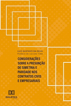 Considera??es sobre a presun??o de simetria e paridade nos contratos civis e empresariais