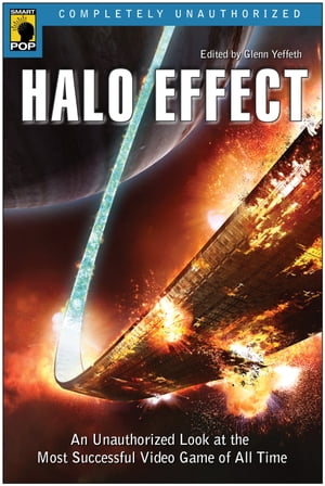 Halo Effect An Unauthorized Look at the Most Successful Video Game of All Time【電子書籍】 Jennifer Thomason